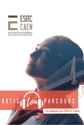 ESITC Caen - actualité - lancement podcast Bâtis ton parcours